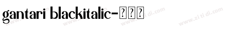 gantari blackitalic字体转换
